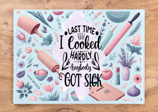 Last time I Cooked Cutting Board