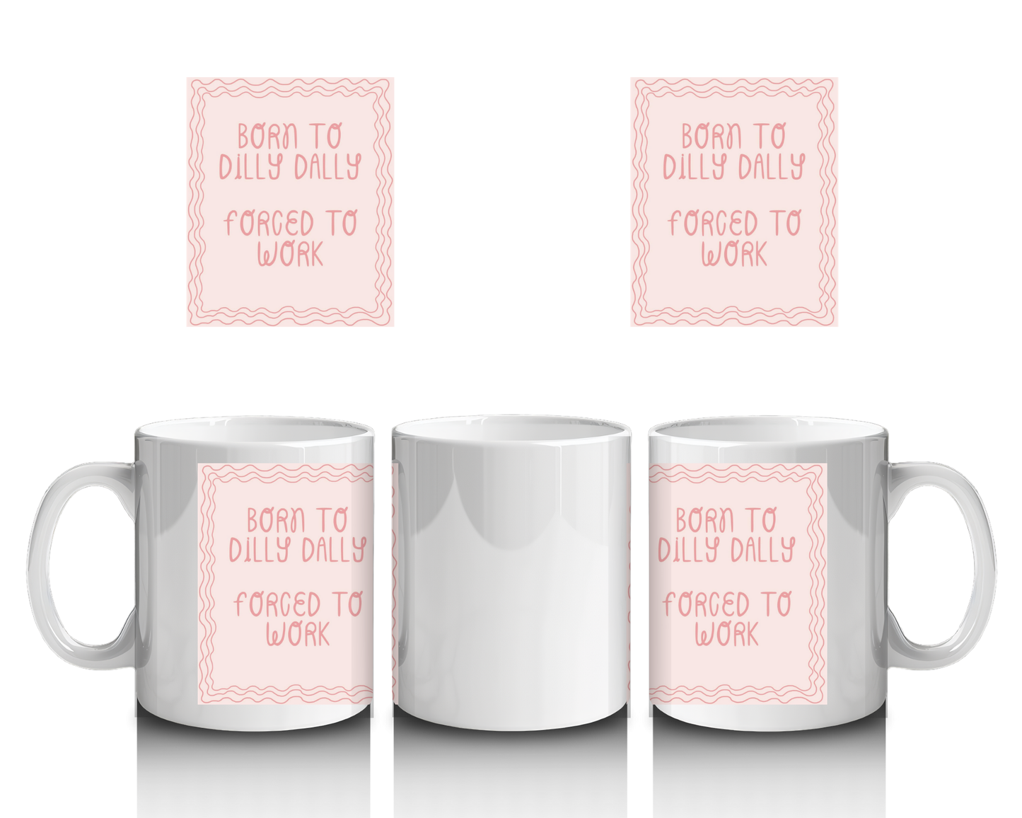 Dilly Dally Mug