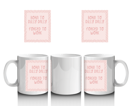 Dilly Dally Mug